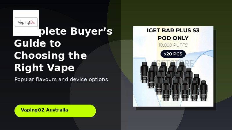 Complete Buyer’s Guide to Choosing the Right Vape Device in Australia showing IGET vape and e-liquid flavour options
