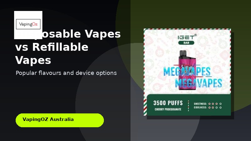 Disposable Vapes vs Refillable Vapes showing IGET vape and e-liquid flavour options