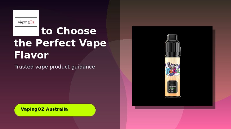 How to Choose the Perfect Vape Flavor online vape store Australia buying guide image
